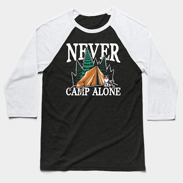 Never camp alone Baseball T-Shirt by maxcode